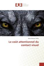 Le coût attentionnel du contact visuel