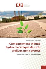 Comportement thermo hydro mécanique des sols argileux non saturées