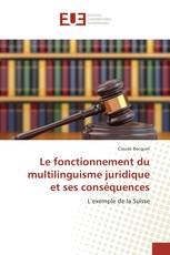 Le fonctionnement du multilinguisme juridique et ses conséquences