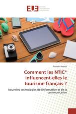 Comment les NTIC* influencent-elles le tourisme français ?