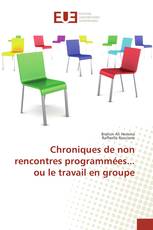 Chroniques de non rencontres programmées... ou le travail en groupe