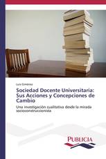 Sociedad Docente Universitaria: Sus Acciones y Concepciones de Cambio