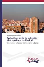 Evolución y crisis de la Región Metropolitana de Madrid