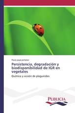 Persistencia, degradación y biodisponibilidad de IGR en vegetales