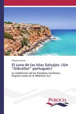 El caso de las Islas Salvajes: ¿Un “Gibraltar” portugués?