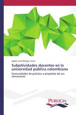 Subjetividades docentes en la universidad pública colombiana