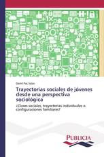 Trayectorias sociales de jóvenes desde una perspectiva sociológica