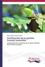 Certificación de la gestión forestal sostenible