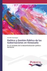 Política y Gestión Pública de las Gobernaciones en Venezuela