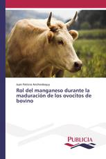 Rol del manganeso durante la maduración de los ovocitos de bovino