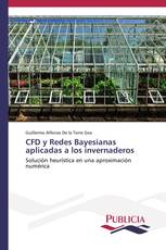 CFD y Redes Bayesianas aplicadas a los invernaderos