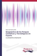 Diagnóstico de los Parques Científicos y Tecnológicos en España