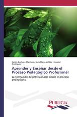 Aprender y Enseñar desde el Proceso Pedagógico Profesional