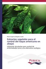 Extractos vegetales para el control del loque americano en abejas