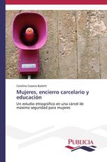 Mujeres, encierro carcelario y educación