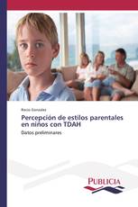 Percepción de estilos parentales en niños con TDAH