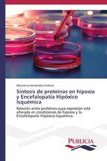 Síntesis de proteínas en hipoxia y Encefalopatía Hipóxico Isquémica