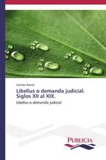 Libellus o demanda judicial. Siglos XII al XIX.