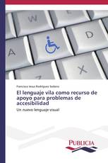 El lenguaje vila como recurso de apoyo para problemas de accesibilidad