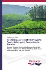 Tecnología alternativa: proyecto sustentable para comunidades rurales