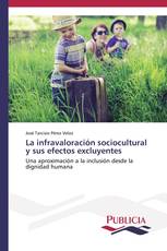 La infravaloración sociocultural y sus efectos excluyentes