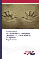 De Guerrillero a candidato presidencial: Carlos Pizarro Leongómez