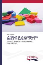 LA FORMA DE LA VIVIENDA DEL BARRIO EN CARACAS - Vol. 2