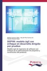 DEPYM: modelo ágil con enfoque en desarrollo dirigido por pruebas