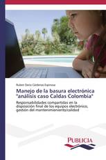 Manejo de la basura electrónica "análisis caso Caldas Colombia"