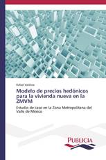 Modelo de precios hedónicos para la vivienda nueva en la ZMVM