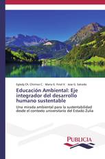 Educación Ambiental: Eje integrador del desarrollo humano sustentable