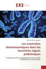 Les anomalies chromosomiques dans les leucémies aiguës pédiatriques