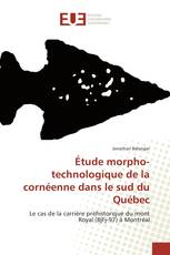 Étude morpho-technologique de la cornéenne dans le sud du Québec