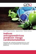 Indices antropométricos predicen riesgo cardiometabólico