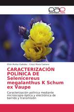 CARACTERIZACIÓN POLÍNICA DE Selenicereus megalanthus K Schum ex Vaupe