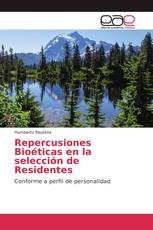 Repercusiones Bioéticas en la selección de Residentes