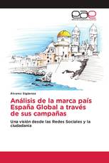 Análisis de la marca país España Global a través de sus campañas
