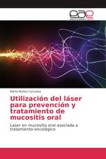 Utilización del láser para prevención y tratamiento de mucositis oral