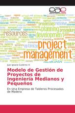 Modelo de Gestión de Proyectos de Ingeniería Medianos y Pequeños