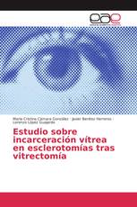 Estudio sobre incarceración vítrea en esclerotomías tras vitrectomía