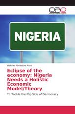 Eclipse of the economy: Nigeria Needs a Holistic Economic Model/Theory