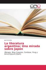 La literatura argentina: Una mirada sobre Japón