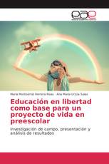 Educación en libertad como base para un proyecto de vida en preescolar