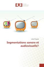 Segmentations sonore et audiovisuelle?