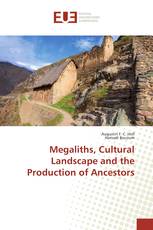 Megaliths, Cultural Landscape and the Production of Ancestors