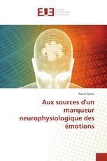 Aux sources d'un marqueur neurophysiologique des émotions