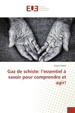 Gaz de schiste: l’essentiel à savoir pour comprendre et agir!