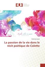 La passion de la vie dans le récit poétique de Colette