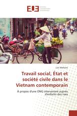 Travail social, État et société civile dans le Vietnam contemporain