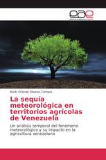 La sequía meteorológica en territorios agrícolas de Venezuela